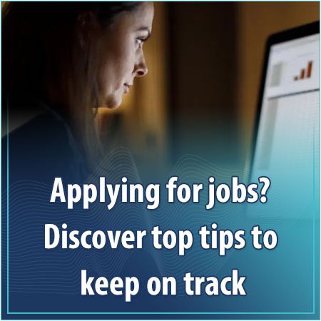 Applying for jobs Top tips to keep track