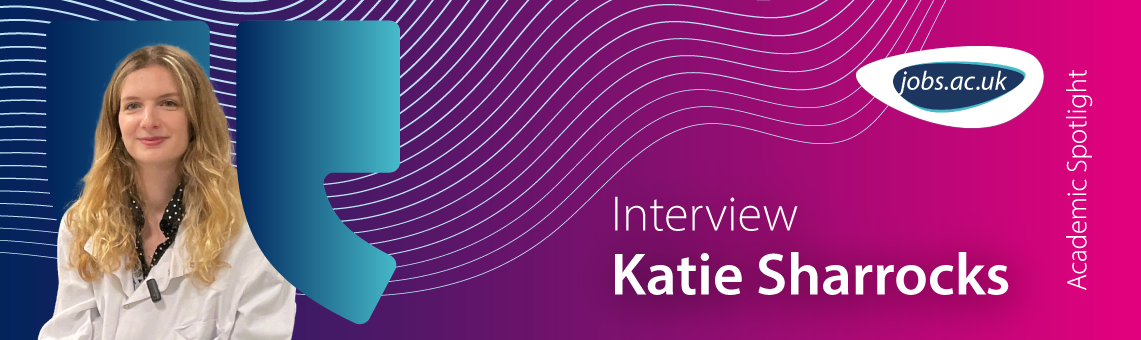 Katie Sharrocks Academic Spotlight Interview